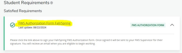 the FWS Authorization Form link is found under the Student Requirements heading. It may also be checked as a satisfied requirement. There is also a note about when it was last updated and a message indicating you should click the link to sign the form.